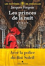 Télécharger le livre :  Les Fantômes de Versailles - tome 2 - Les Princes de la nuit
