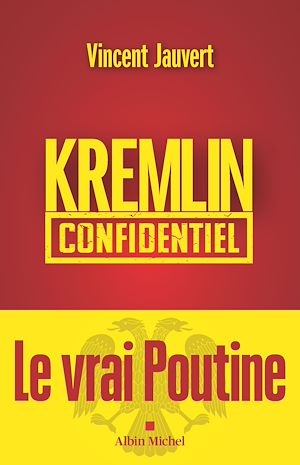 Kremlin confidentiel | Jauvert, Vincent (1959-....). Auteur
