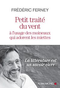 Téléchargez le livre :  Petit Traité du vent à l'usage des moineaux qui adorent les miettes