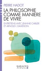 Télécharger le livre :  La Philosophie comme manière de vivre
