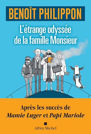 Téléchargez le livre :  L'Etrange odyssée de la famille Monsieur