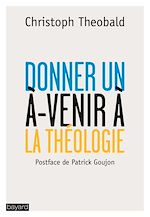 Télécharger le livre :  Donner un à-venir à la théologie