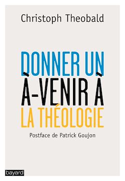 Télécharger le livre :  Donner un à-venir à la théologie