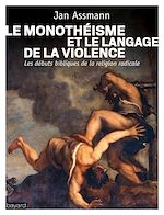 Télécharger le livre :  Le monothéisme et le langage de la violence