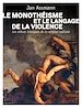 Télécharger le livre :  Le monothéisme et le langage de la violence