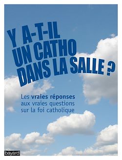 Télécharger le livre :  Y a-t-il un catho dans la salle ?