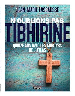 Télécharger le livre :  N'oublions pas Tibhirine !