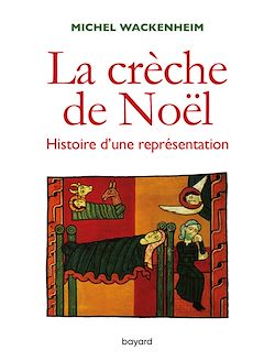 Télécharger le livre :  La crèche. Histoire d'une représentation