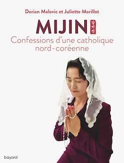 Télécharger le livre :  Mijin, confessions d'une catholique nord-coréenne