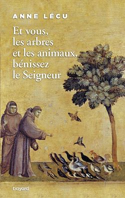 Télécharger le livre :  Et vous les arbres et les animaux, bénissez le Seigneur