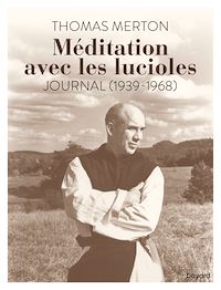 Téléchargez le livre :  Méditation avec les lucioles. Journal (1939-1968)