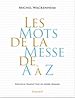 Télécharger le livre :  Les mots de la messe de A à Z. Nouvelle traduction du Missel romain.