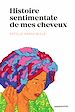 Télécharger le livre :  Histoire sentimentale de mes cheveux