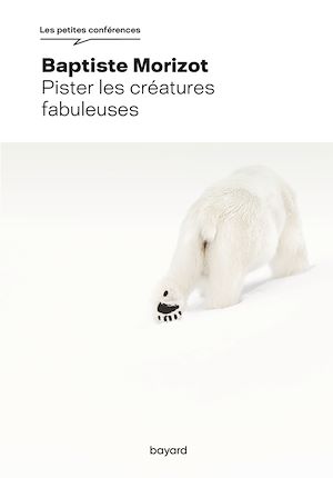 Téléchargez le livre :  Pister les créatures fabuleuses