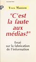 Télécharger le livre :  C'est la faute aux médias !