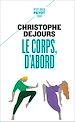 Télécharger le livre :  Le Corps, d'abord