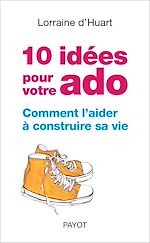 Télécharger le livre :  10 idées pour votre ado