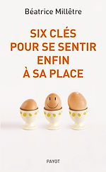 Télécharger le livre :  Six clés pour se sentir enfin à sa place