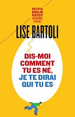 Télécharger le livre :  Dis-moi comment tu es né, je te dirai qui tu es