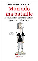Télécharger le livre :  Mon ado, ma bataille