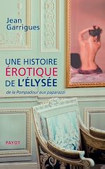 Télécharger le livre :  Une histoire érotique de l'Elysée