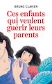 Télécharger le livre :  Ces enfants qui veulent guérir leurs parents