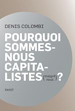 Télécharger le livre :  Pourquoi sommes-nous capitalistes (malgré nous)?