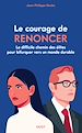 Télécharger le livre :  Le Courage de renoncer