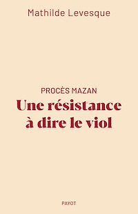Téléchargez le livre :  Procès Mazan : Une résistance à dire le viol