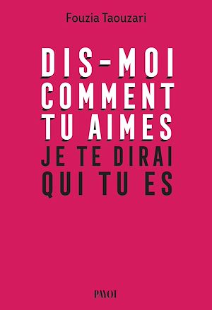 Téléchargez le livre :  Dis-moi comment tu aimes, je te dirai qui tu es