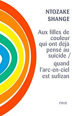Télécharger le livre :  Aux filles de couleur qui ont déjà pensé au suicide / quand l'arc-en-ciel est sufizan