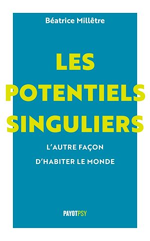 Téléchargez le livre :  Les potentiels singuliers, l'autre façon d'habiter le monde