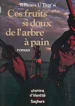 Télécharger le livre :  Ces fruits si doux de l'arbre à pain