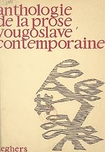 Télécharger le livre :  Anthologie de la prose yougoslave contemporaine