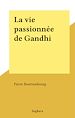 Télécharger le livre :  La vie passionnée de Gandhi
