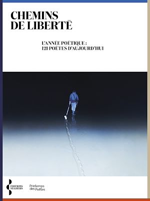 Téléchargez le livre :  Chemins de liberté - L'Année poétique : 121 poètes d'aujourd'hui