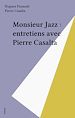 Télécharger le livre :  Monsieur Jazz : entretiens avec Pierre Casalta