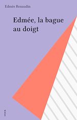 Télécharger le livre :  Edmée, la bague au doigt