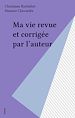 Télécharger le livre :  Ma vie revue et corrigée par l'auteur