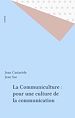 Télécharger le livre :  La Communiculture : pour une culture de la communication
