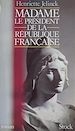 Télécharger le livre :  Madame le Président de la République française