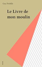 Télécharger le livre :  Le Livre de mon moulin