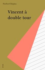 Télécharger le livre :  Vincent à double tour