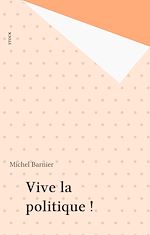Télécharger le livre :  Vive la politique !
