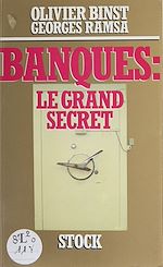 Télécharger le livre :  Banques : le grand secret