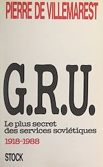Télécharger le livre :  G.R.U. : le plus secret des services soviétiques (1918-1988)