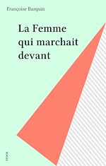 Télécharger le livre :  La Femme qui marchait devant