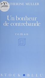 Télécharger le livre :  Un bonheur de contrebande