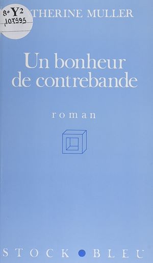 Téléchargez le livre :  Un bonheur de contrebande