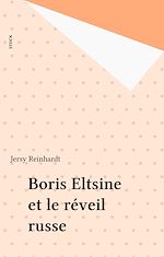 Télécharger le livre :  Boris Eltsine et le réveil russe